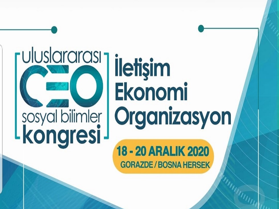 Uluslararasý CEO (Ýletiþim, Ekonomi, Organizasyon) Sosyal Bilimler Kongresi, Bosna Hersek'te Gorazde Üniversitesi ev sahipliðinde gerçekleþti.